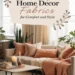 10 Cozy Home Decor Fabrics to Add Comfort and Style to Your Space 28 Image for: 10 Cozy Home Decor Fabrics to Add Comfort and Style to Your Space