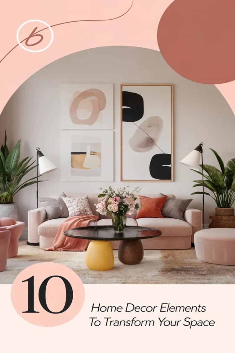 10 Must-Have Home Decor Elements to Transform Your Space 1 Image for: 10 Must-Have Home Decor Elements to Transform Your Space
