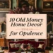 10 Old Money-Inspired Home Decor Ideas for an Opulent Home 30 Image for: 10 Old Money-Inspired Home Decor Ideas for an Opulent Home