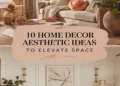 10 Stunning Home Decor Aesthetic Ideas to Elevate Your Space 12 Image for: 10 Stunning Home Decor Aesthetic Ideas to Elevate Your Space
