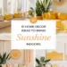 10 Summer Home Decor Ideas to Bring the Sunshine Indoors 22 Image for: 10 Summer Home Decor Ideas to Bring the Sunshine Indoors