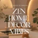 10 Ways to Bring Zen Into Your Home Decor for a Peaceful Vibe 32 Image for: 10 Ways to Bring Zen Into Your Home Decor for a Peaceful Vibe