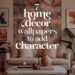7 Beautiful Home Decor Wallpapers to Add Character to Your Walls 32 Image for: 7 Beautiful Home Decor Wallpapers to Add Character to Your Walls