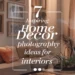 7 Inspiring Home Decor Photography Ideas for Stylish Interiors 26 Image for: 7 Inspiring Home Decor Photography Ideas for Stylish Interiors