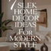7 Modern Home Decor Ideas for a Sleek, Stylish Look 42 Image for: 7 Modern Home Decor Ideas for a Sleek, Stylish Look