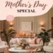 7 Mother's Day Home Decor Ideas to Make Her Feel Special 22 Image for: 7 Mother’s Day Home Decor Ideas to Make Her Feel Special