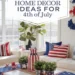 7 Patriotic 4th of July Home Decor Ideas for a Red, White, and Blue Celebration 31 Image for: 7 Patriotic 4th of July Home Decor Ideas for a Red, White, and Blue Celebration