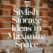 Image for: 7 Stylish Home Decor Storage Ideas to Maximize Space