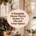 8 Decorative Home Decor Hanging Items to Elevate Your Space 25 Image for: 8 Decorative Home Decor Hanging Items to Elevate Your Space