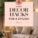 8 Home Decor Hacks You Need to Try for a Stylish Home 31 Image for: 8 Home Decor Hacks You Need to Try for a Stylish Home