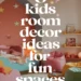 8 Kids Room Home Decor Ideas to Create a Fun and Functional Space 32 Image for: 8 Kids Room Home Decor Ideas to Create a Fun and Functional Space