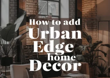 Image for: How to Bring an Urban Edge to Your Home Decor for Modern Living