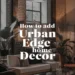 How to Bring an Urban Edge to Your Home Decor for Modern Living 28 Image for: How to Bring an Urban Edge to Your Home Decor for Modern Living