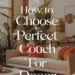 How to Choose the Perfect Couch for Your Living Room Decor 42 Image for: How to Choose the Perfect Couch for Your Living Room Decor