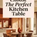 How to Choose the Perfect Kitchen Table for Your Home Decor 28 Image for: How to Choose the Perfect Kitchen Table for Your Home Decor