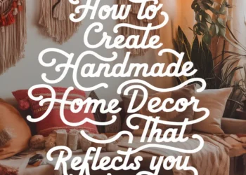 Image for: How to Create Handmade Home Decor Ideas That Reflect Your Style