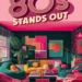How to Create a Fun, Bold 80s Home Decor Look That Stands Out 23 Image for: How to Create a Fun, Bold 80s Home Decor Look That Stands Out
