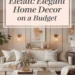 How to Create an Elegant Home Decor Style on a Budget 32 Image for: How to Create an Elegant Home Decor Style on a Budget