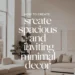 How to Design a Minimal Home Decor Look That Feels Spacious and Inviting 27 Image for: How to Design a Minimal Home Decor Look That Feels Spacious and Inviting