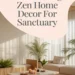 How to Design a Zen Home Decor Style for a Peaceful Sanctuary 28 Image for: How to Design a Zen Home Decor Style for a Peaceful Sanctuary