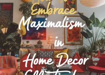 Image for: How to Embrace Maximalism in Home Decor Without Overcrowding Your Space