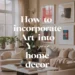 Image for: How to Incorporate Artwork Into Your Home Decor Style