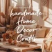 Image for: How to Make Unique Handmade Home Decor Crafts From Scratch