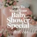 Image for: How to Make Your Baby Shower Extra Special With Beautiful Home Decor