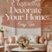 How to Make Your Home Elegant With These Easy Decor Tips 28 Image for: How to Make Your Home Elegant With These Easy Decor Tips