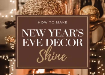 Image for: How to Make Your New Year’s Eve Home Decor Shine for the Big Countdown
