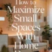 How to Make the Most of Your Small Space With Home Decor 44 Image for: How to Make the Most of Your Small Space With Home Decor