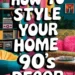How to Style Your Home With 90S Home Decor Trends for a Nostalgic Vibe 26 Image for: How to Style Your Home With 90S Home Decor Trends for a Nostalgic Vibe
