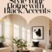 How to Style Your Home With Bold Black Accents 33 Image for: How to Style Your Home With Bold Black Accents