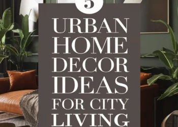 Image for: Top 5 Urban Home Decor Ideas for City-Inspired Living